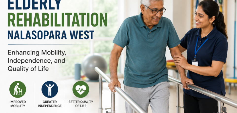 Elderly patient receiving physiotherapy rehabilitation treatment in Nalasopara West to improve mobility and independence.